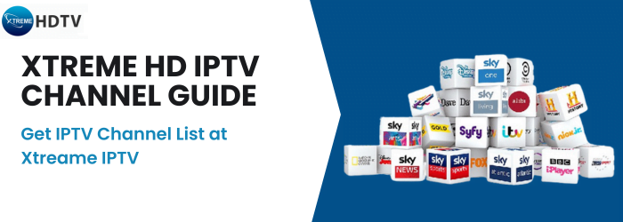 The Ultimate Guide to Xtreme HD IPTV