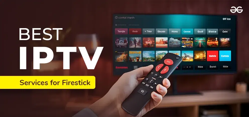 Best IPTV for Firestick 2024