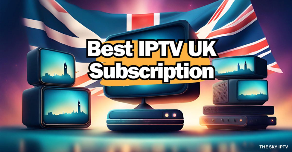 IPTV Subscription Service in UK