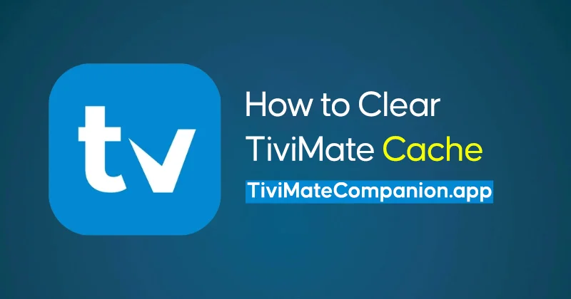 TiviMate Clear Cache